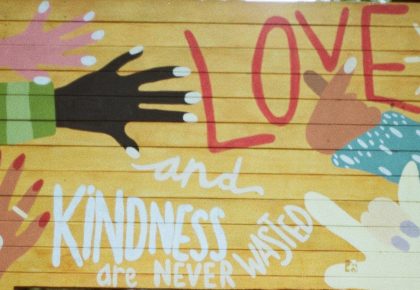 Love and kindness are never wasted artwork